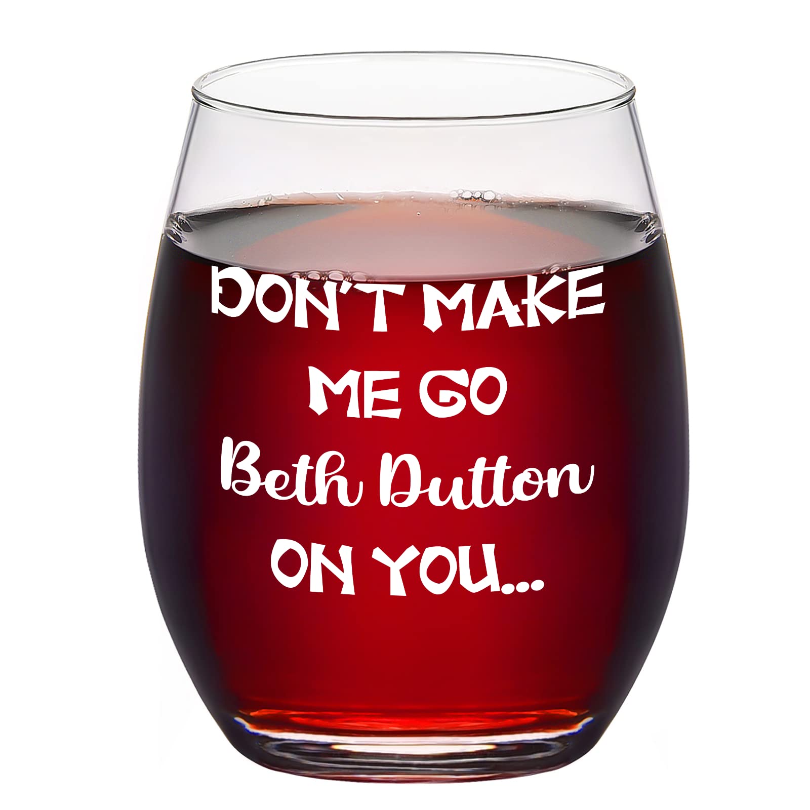 DAZLUTE Don't Make Me Go Beth Dutton On You Stemless Wine Glass